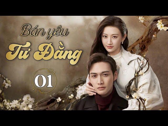 BÁN YÊU TƯ ĐẰNG - Tập 01 | Cảnh Điềm - Trương Bân Bân | Phim Ngôn Tình Cực Hay Mới Nhất 2024