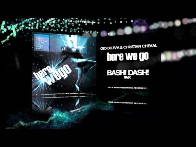 Gio Di Leva & Christian Cheval - Here We Go (Alex Colle a.k.a. Bash! Dash! Rmx)