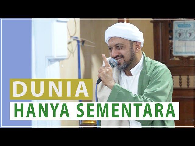 Dunia Hanya Sementara | Habib Taufiq Assegaf