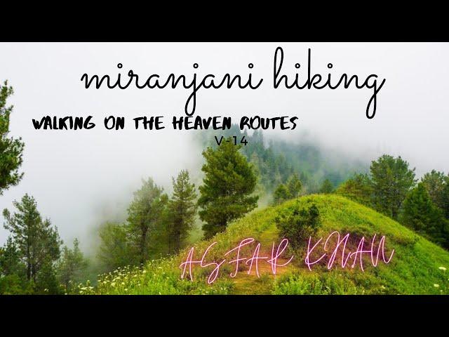 MIRANJANI TRACK HIKING | Best Video Of best Track | Summer Trek Asfar Khan