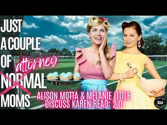 JUST A COUPLE OF NORMAL MOM (LAWYERS) - MELANIE LITTLE JOINS ALI TO TALK KAREN READ