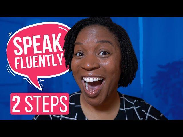 HOW TO SPEAK ENGLISH FLUENTLY | 2 SIMPLE STEPS TO SPEAK ENGLISH FLUENTLY & CONFIDENTLY LIKE A NATIVE