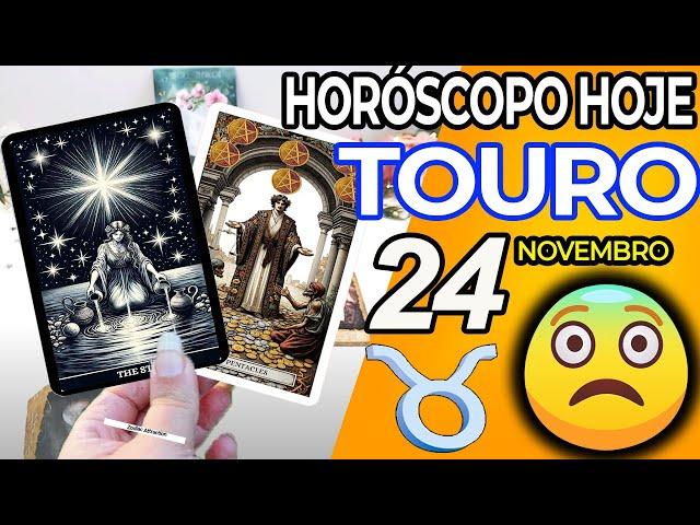 TREMENDAS NOTÍCIAS MUITOO FORTEEES ️ Touro  24 Novembro 2024 | Horoscopo do dia de hoje  Tarot