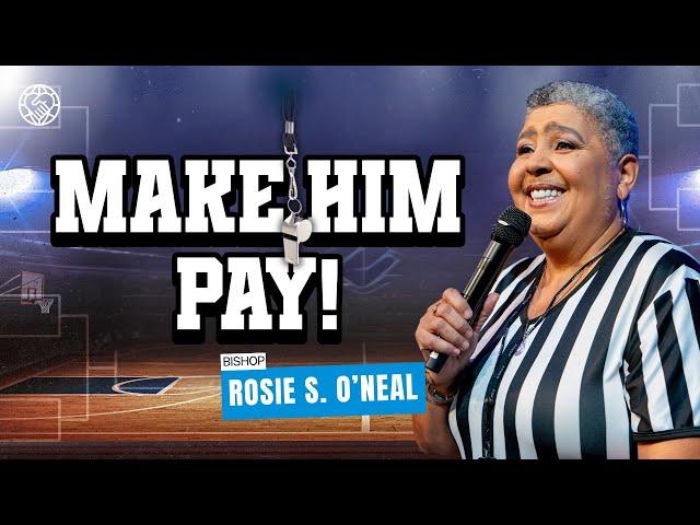 Respect The Whistle Part 2 | Make Him Pay | Bishop Rosie S. O’neal