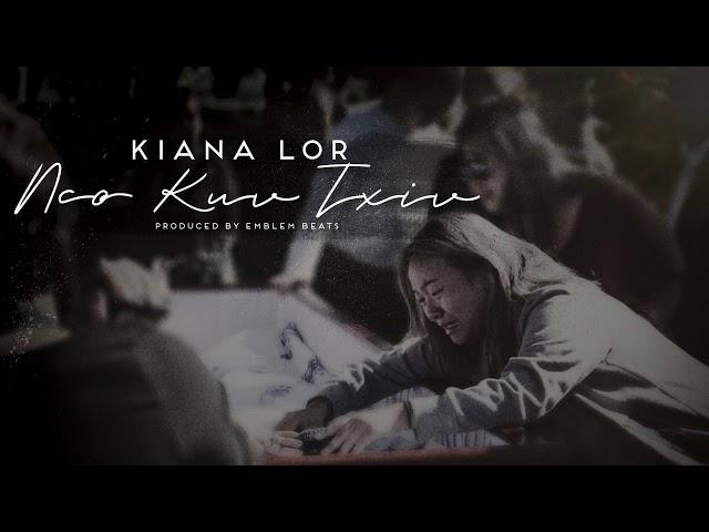 KIANA LOR - Nco Kuv Txiv [Prod. By Emblem]