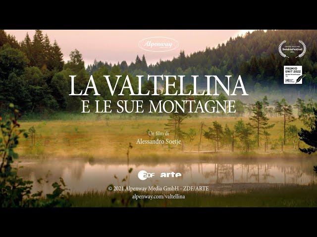 La Valtellina e le sue montagne | Un film di Alessandro Soetje