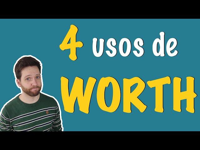 Usos de WORTH en inglés · Aprende inglés con frases en contexto