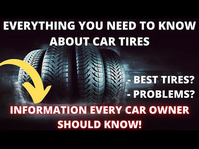 Everything you NEED to know about Car Tires!