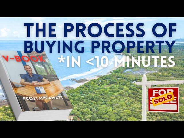 The Process of Buying Costa Rica Real Estate in Under 10 Minutes | Matt's V-Book