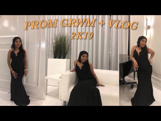 PROM2K19 | GRWM&VLOG