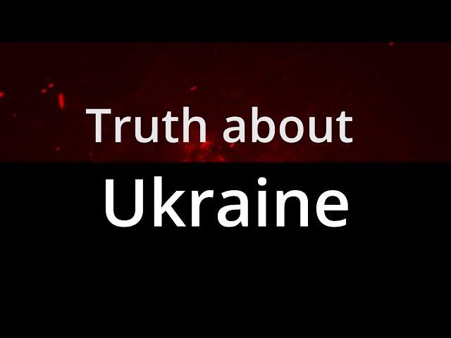 Truth about Ukraine
