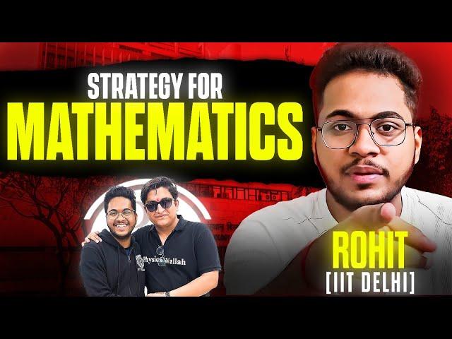 Mathematics Strategy to Score 80+  | Rohit Shaw | IIT DELHI (MnC) 