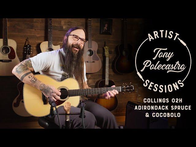 Artist Sessions - Tony Polecastro with Collings 02H 14-Fret