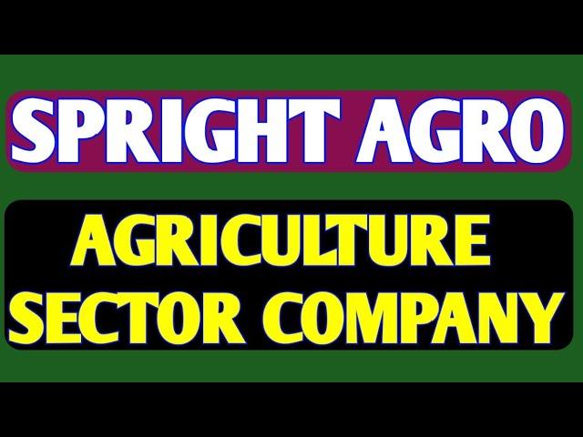 AGRICULTURE SECTOR GROWTH | SPRIGHT AGRO