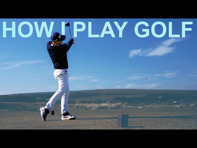 HOW I PLAY GOLF Should you be doing the same