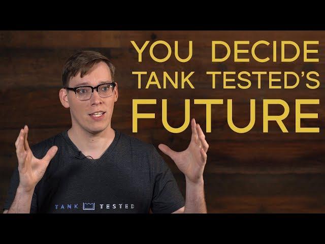 What's Next for Tank Tested? (BIG ANNOUNCEMENT)