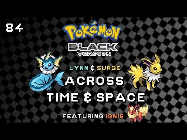Lynn and サージ (Surge) Across Time & Space - Pokémon Black - Part 84