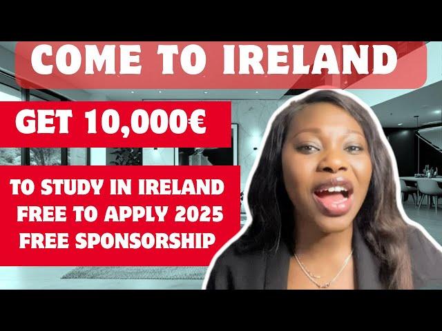 IRELAND FREE SPONSORSHIP / FULL SCHOLARSHIP UP TO 10,000€ FOR INTERNATIONAL STUDENTS