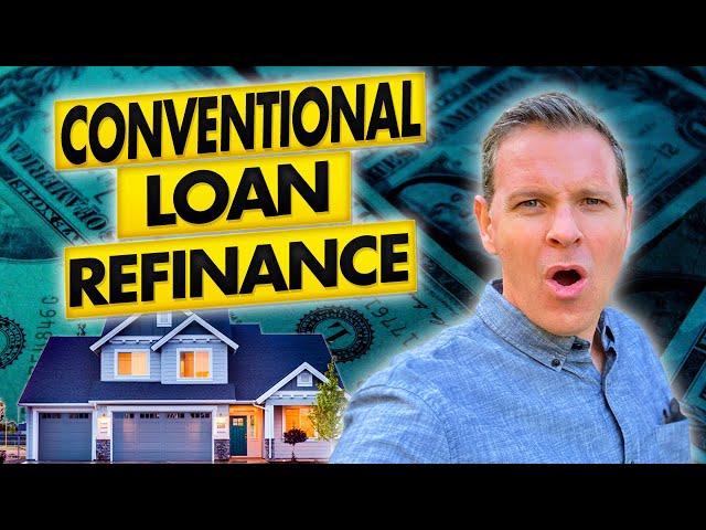 How to Refinance Your Conventional Home Loan in 2024 l Conventional Refinance