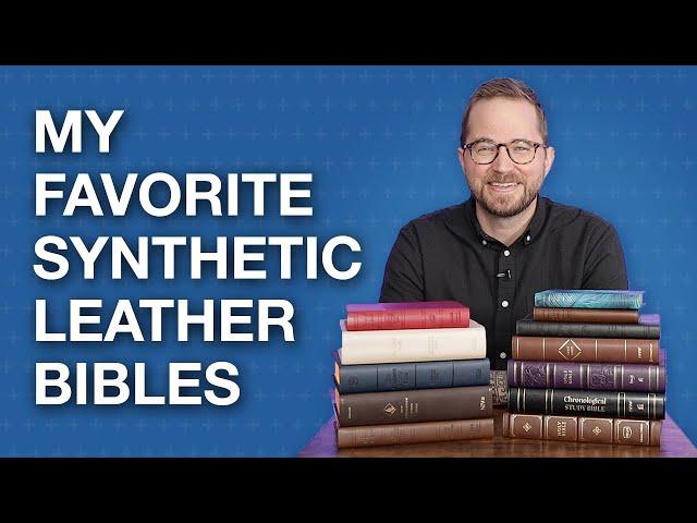 The Best Affordable Bibles Made from SYNTHETIC Leather!