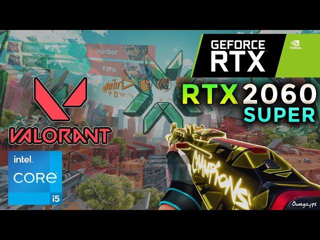 Valorant : RTX 2060 SUPER 8GB ( Maximum Settings )