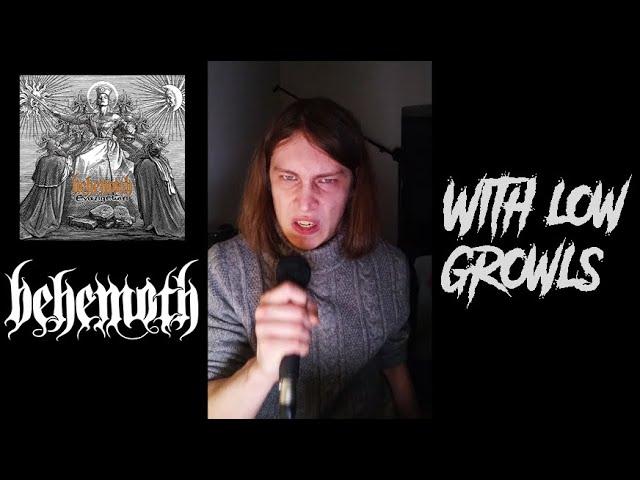 Behemoth - Lucifer with low growls (Behemoth vocal cover)