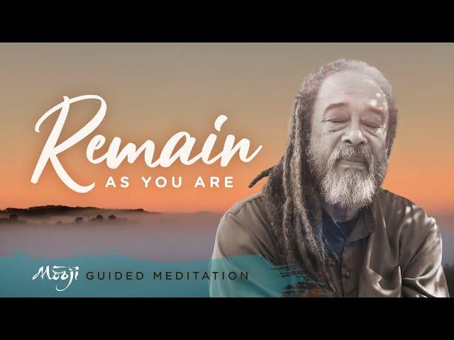 Guided Meditation with Mooji — Remain As You Are