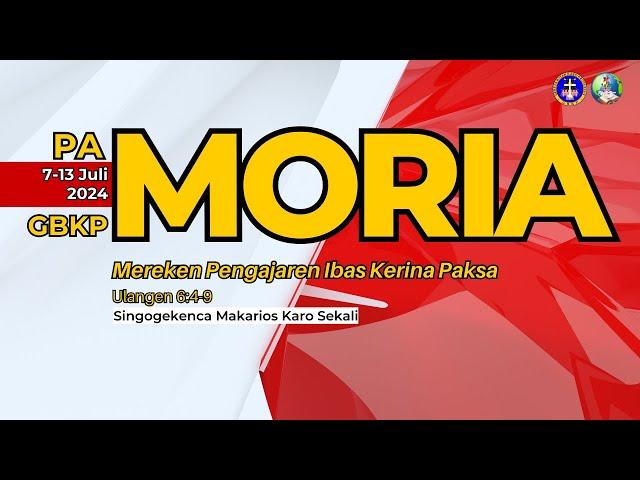 PA MORIA GBKP 7-13 Juli 2024 | Mereken Pengajaren Ibas Kerina Paksa #pamoriagbkp #pamoria #pjj