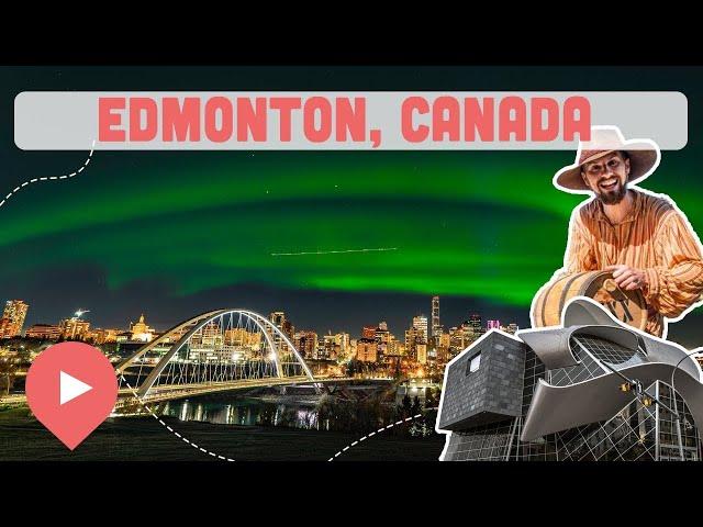 Best Things to Do in Edmonton, Canada