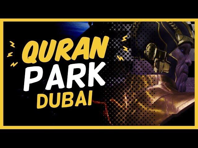 Quran Park - First Time Ever in the World - Dubai's Newest Attraction - Quran Park