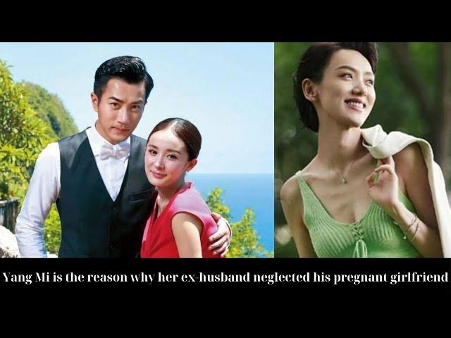 Yang Mi is the reason why her ex-husband neglected his pregnant girlfriend.