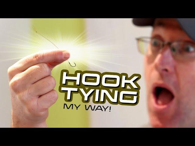 Hook Tying, My Way!