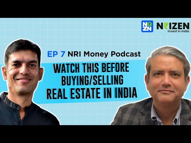 Taxation on Buying & Selling Real Estate for NRIs | Do's and Don'ts | NRI Taxation Expert | NRIZEN