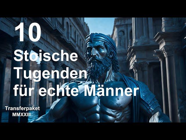 10 Stoische Tugenden für echte Männer: Zehn Wege zum wahren Mann #Stoizismus #Stoiker #Männlichkeit