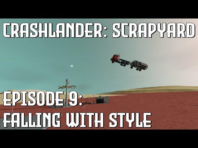 Crashlander Scrapyard - Ep 9 - Falling With Style