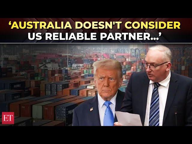 Trump tariff effect: Australia doesn't consider US reliable partner anymore