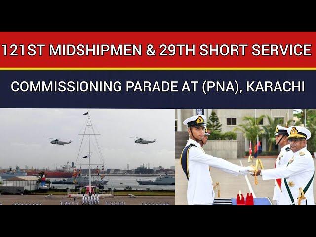 121ST MIDSHIPMEN & 29TH SHORT SERVICE COMMISSIONING PARADE AT PAKISTAN NAVAL ACADEMY (PNA) KARACHI