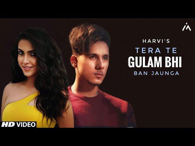 Tera Te Gulam Bhi Ban Jaunga (Official Video) | Harvi | Reels Hits Song | Tu Phool Kamal Da Hunda Je