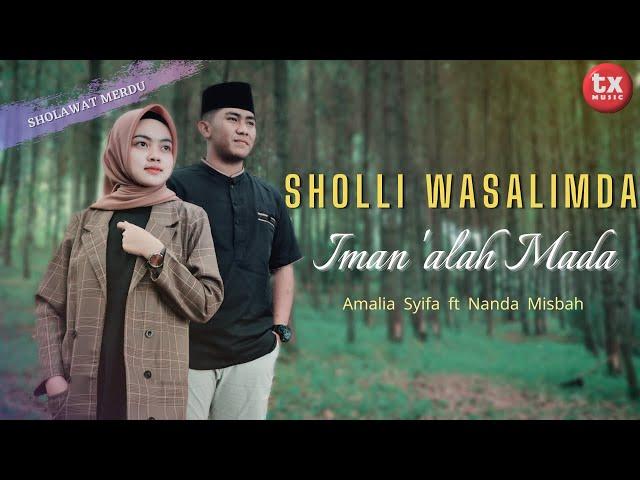 SHOLLI WASALIMDA IMAN  'ALAH MADA - AMALIA SYIFA ft NANDA MISBAH ( Sholawat Merdu )