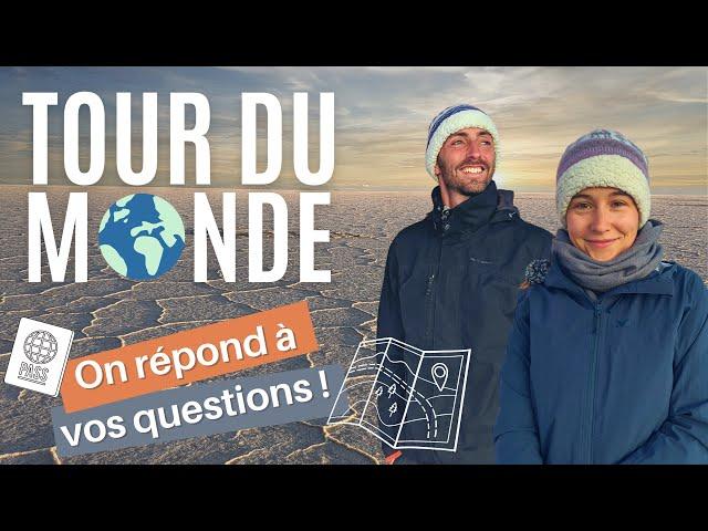 TOUR DU MONDE  | On répond à vos questions : itinéraire, budget, visas...