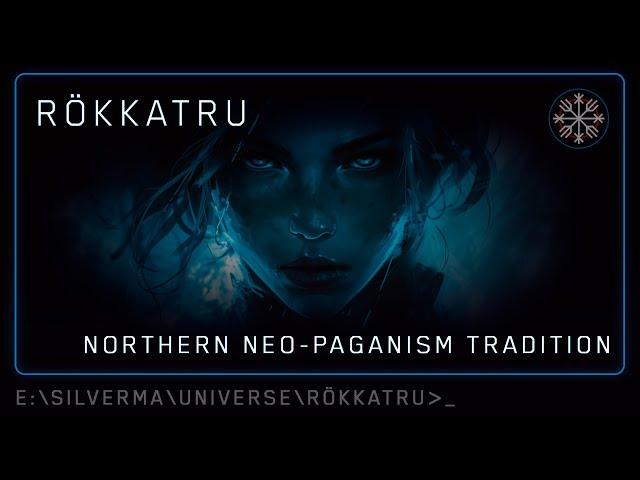 Rökkatru — spiritual path of Northern Neopaganism