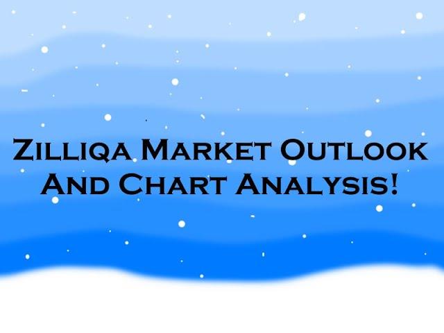 Zilliqa (ZIL) Market Outlook and Chart Analysis!