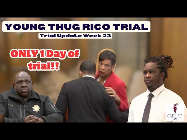 Young Thug RICO Trial Week 23 Update