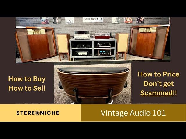 Vintage Audio 101 - How to Buy, How to Sell, How to not get SCAMMED!