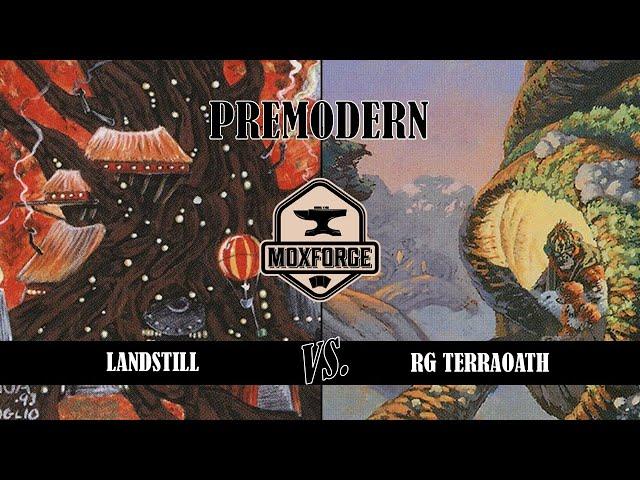  Premodern: Landstill vs. RG Terraoath (YES! AGAIN! ) (@PremodernPhil)