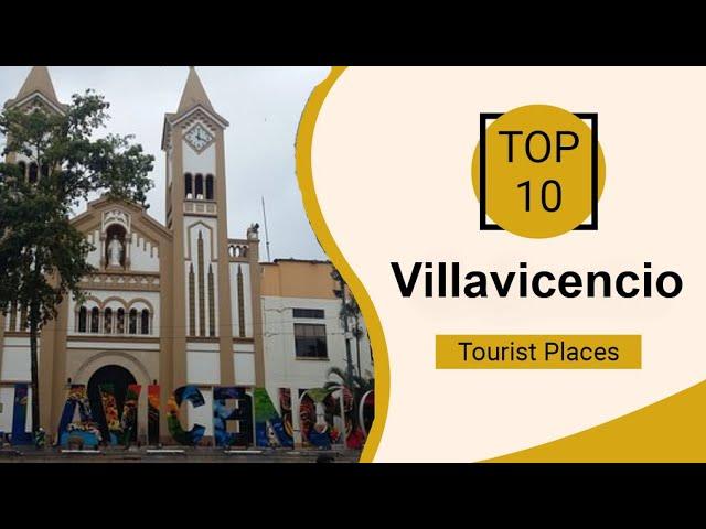 Top 10 Best Tourist Places to Visit in Villavicencio | Colombia - English