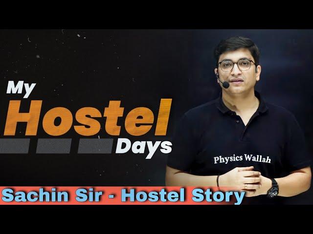 Sachin Sir Hostel Days | Hostel Days Story | PhysicsWallah | Arjuna Batch Moments | IIT Motivation