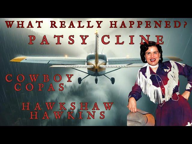 The Terrifying Death of Patsy Cline, Cowboy Copas and Hawkshaw Hawkins . What Really Happened?