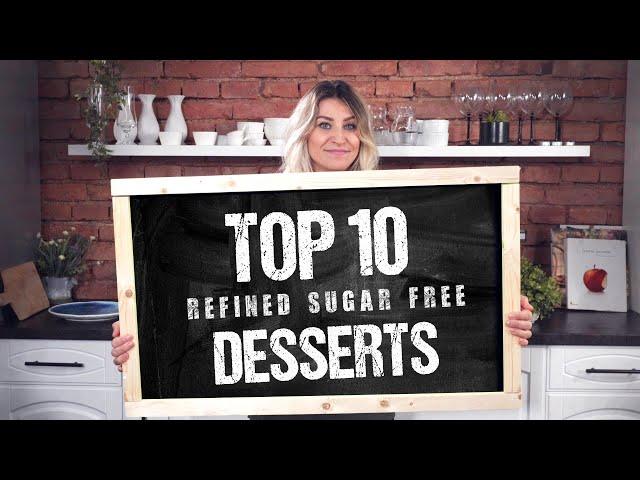 Top 10 Refined Sugar Free Desserts