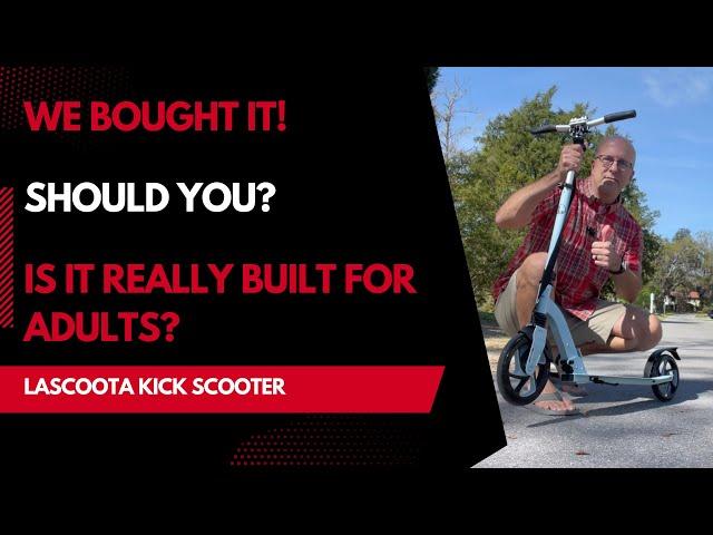 Lascoota Kick Scooter For Adults & Teens - Is This Scooter Really Made For Adults?